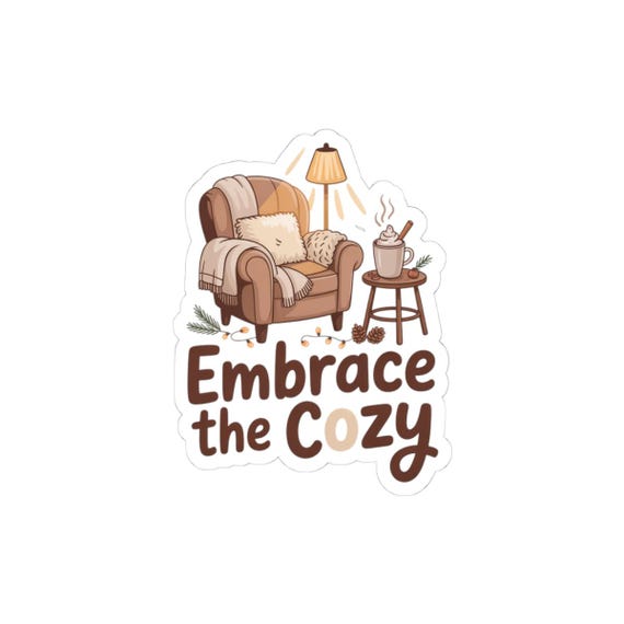 Embrace the Cozy Kiss-Cut Sticker | Cozy Armchair, Hot Cocoa, Hygge Vibes
