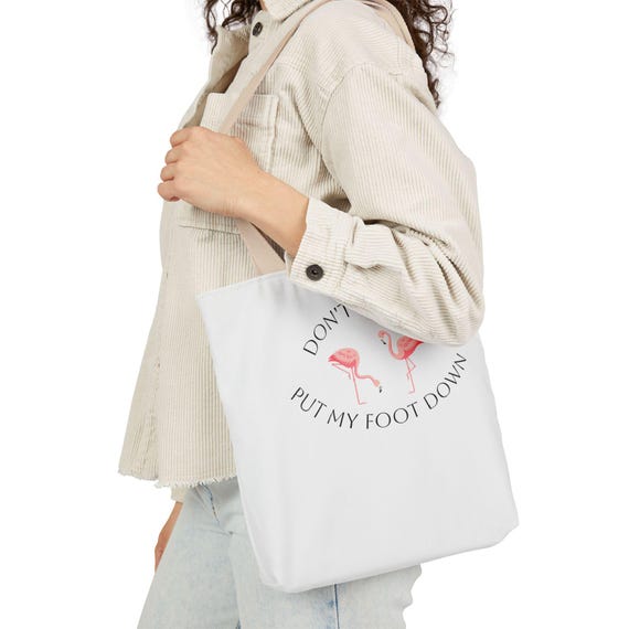 Dont Make Me Put My Foot Down Flamingo Tote Bag | Canvas, Colorful Straps