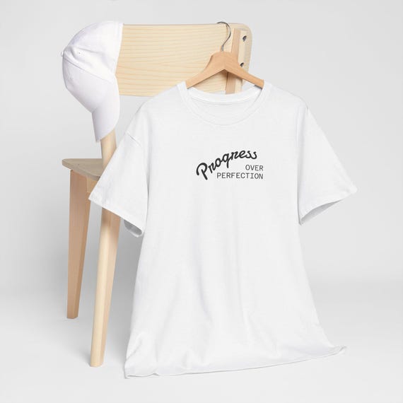 Progress Over Perfection Tee - Motivational Unisex T-Shirt, Casual Apparel, Gift for Dreamers, Inspirational Top, Everyday Wear