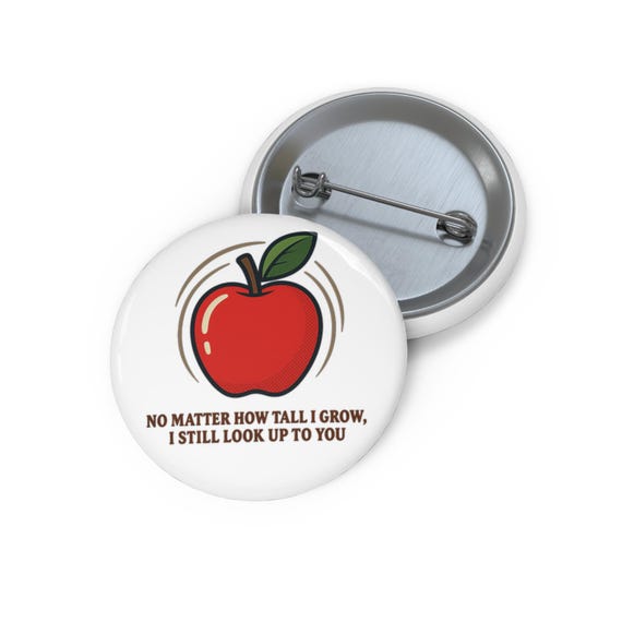 Red Apple Illustration No Matter How Tall I Grow Pin Button | Teacher Appreciation, Back to School