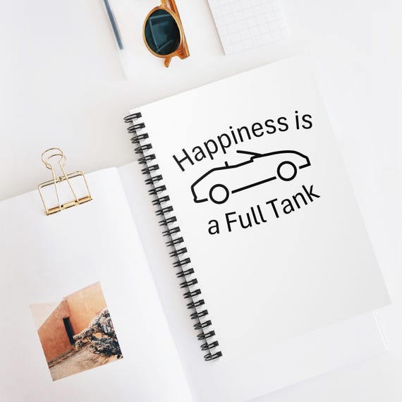 Happiness Is A Full Tank - Funny Quotes - Car Lover - Good Mood - Spiral Notebook - Ruled Line