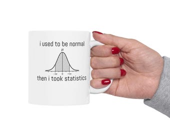 I Used to be Normal, Then I Took Statistics Mug | Statistics Coffee Mug, Math Humor