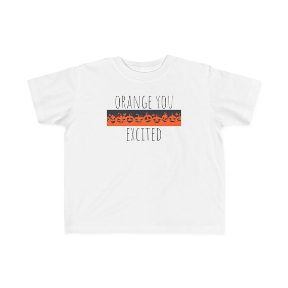 Orange You Excited - Funny Halloween Toddler's Fine Jersey Tee