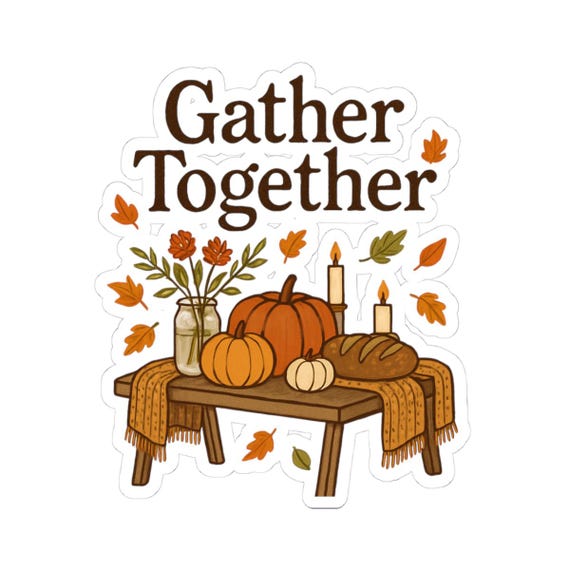Gather Together Sticker | Fall Pumpkin Table, Autumn Leaves Sticker