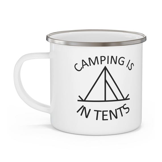 Camping is in Tents - Enamel Camping Mug, Perfect for Outdoor Lovers, Hiking, Camping, Gift for Adventurers, Nature Enthusiasts
