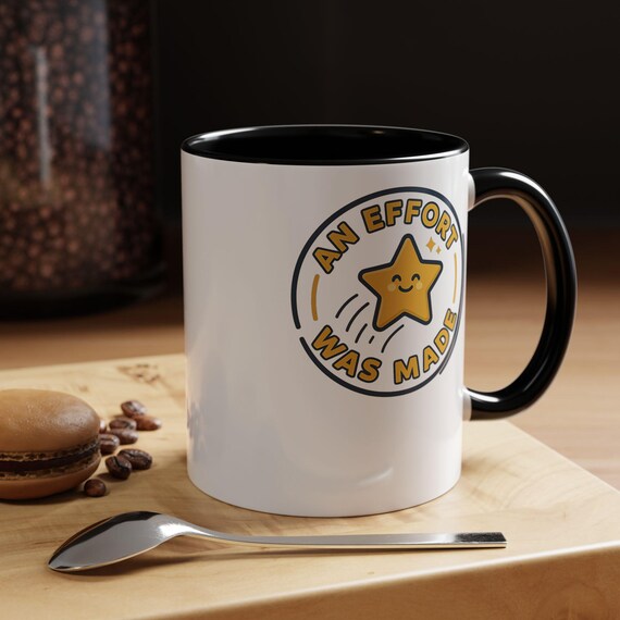 An Effort Was Made mug | Coffee Mug, Funny Star Design