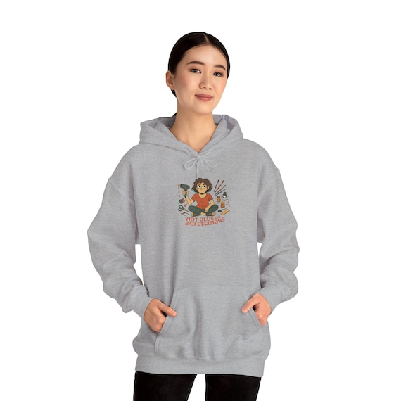 Hot Glue and Bad Decisions Crafting Hoodie | Funny Craft Pullover