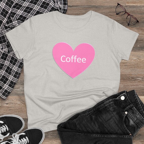 Coffee Love - Funny Women's Midweight Cotton Tee