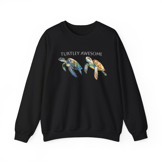 Sea Turtles Unisex Sweatshirt, Turtley Awesome Crewneck Jumper, Ocean Lover Gift, Sea Turtle Apparel, Marine Animal Clothing, Wildlife