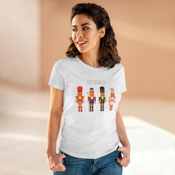 Crushing It Nutcracker - Funny Women's Midweight Cotton Tee