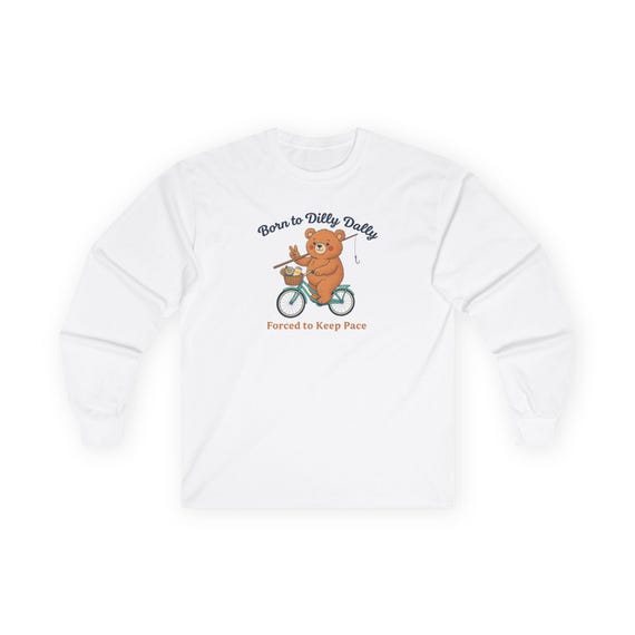 Dilly Dally Bear on Bicycle long sleeve tee | Cute bear illustration, 'Born to Dilly Dally' text