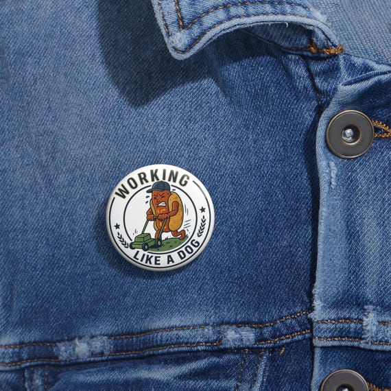 Working Like A Dog | Hot Dog Humor | Pin Button | Round Enamel Style Lapel Pin