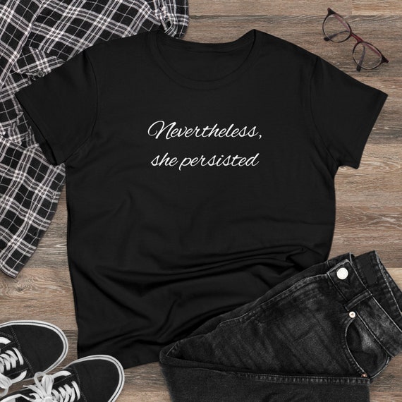Nevertheless, she persisted - Women's Midweight Cotton Tee