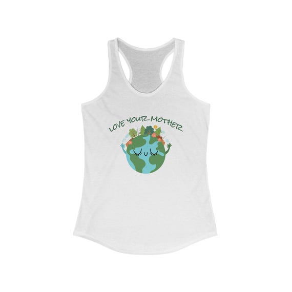 Eco-Friendly Women's Racerback Tank, Love Your Mother Shirt, Earth Day Apparel, Nature Lover Gift, Sustainable Fashion