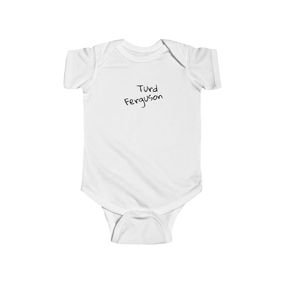 Turd Ferguson Infant Bodysuit | Handwritten Text Baby Onesie