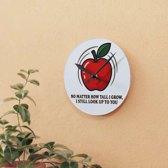 Teacher Appreciation | Teacher Gift | Apple Illustration No Matter How Tall I Grow Clock | Acrylic Wall Clock