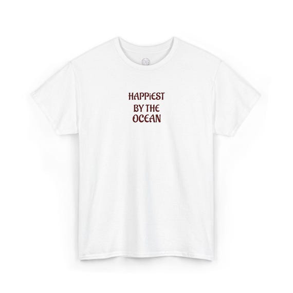 Happiest By The [Custom Place] T-Shirt | Happy Quote Tee