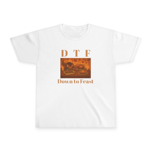 DTF Down to Feast Tee | Thanksgiving Turkey Dinner Kids Shirt