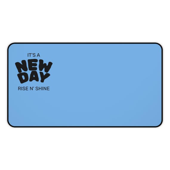Motivational Desk Mat - Rise N' Shine - Home Office Decor, Positive Vibe, Workstation Accessory, Gift for Coworkers, Inspirational Gift,