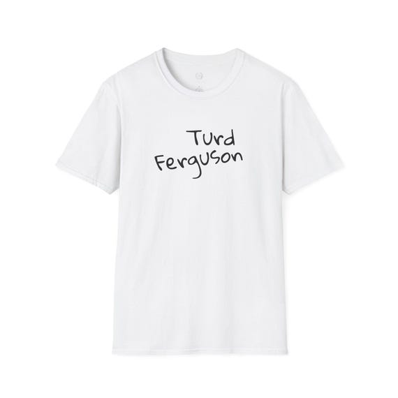 Turd Ferguson SNL Humor Tee, Celebrity Jeopardy Shirt, Novelty TShirt, Handwritten Script Top, Unisex Softstyle
