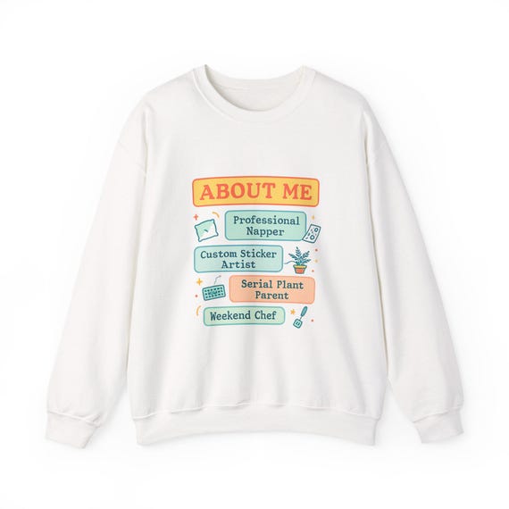 About Me profile icons Sweatshirt | Professional Napper, Sticker Artist, Plant Parent, Weekend Chef