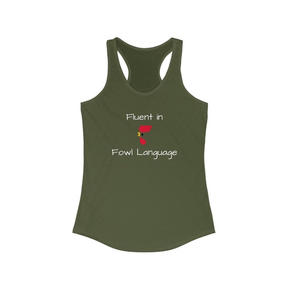 Fluent in Fowl Language - Funny Women's Ideal Racerback Tank