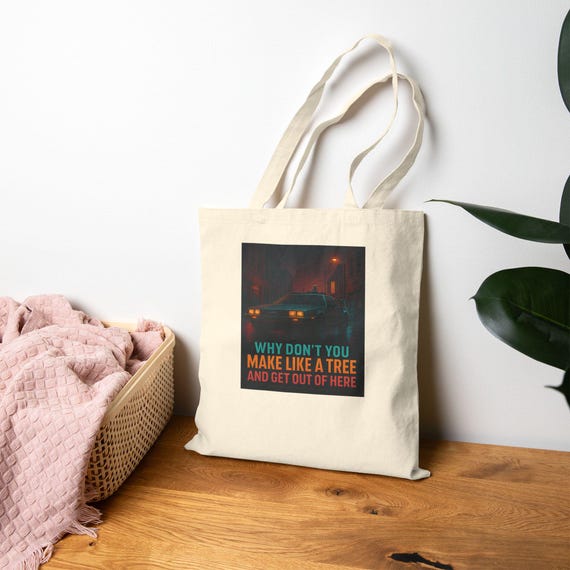 Make Like a Tree and Leave | Funny Back to the Future Quote Tote Bag | Humor Canvas Tote