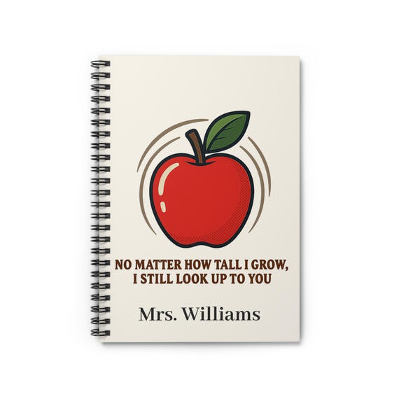 Teacher Gift | Red Apple Illustration No Matter How Tall I Grow Notebook | Spiral Notebook