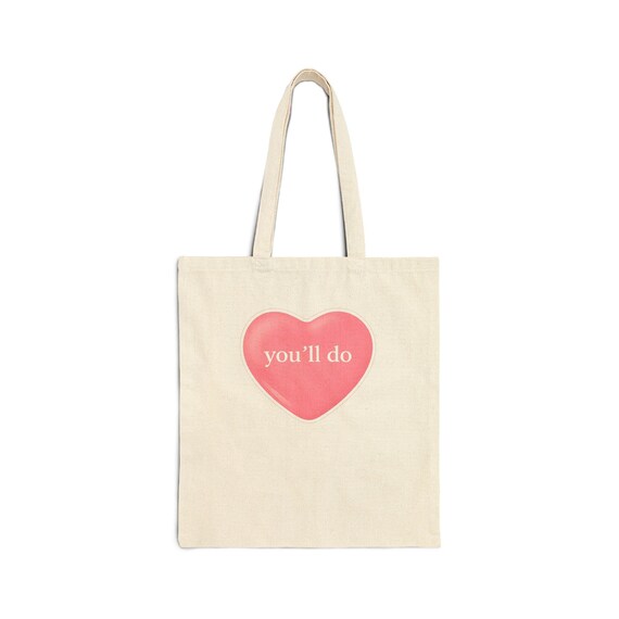 Youll Do Funny Valentines Tote, Cotton Canvas Love Humor Bag