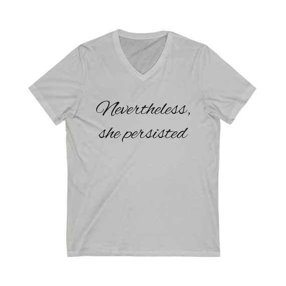 Nevertheless, She Persisted - Unisex Jersey Short Sleeve V-Neck Tee