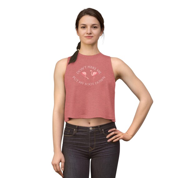 Don't Make Me Put My Foot Down flamingo graphic Crop Top | pink flamingos, sassy text