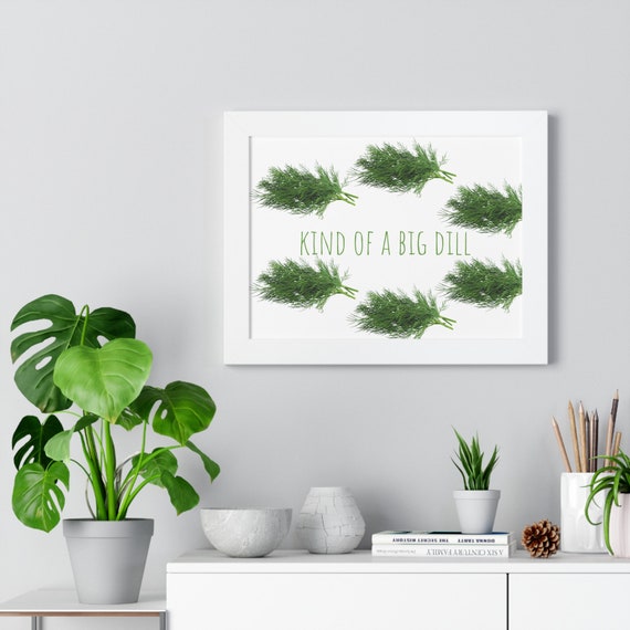 Kind of a Big Dill - Funny Herb Humor - Kitchen Framed Horizontal Poster