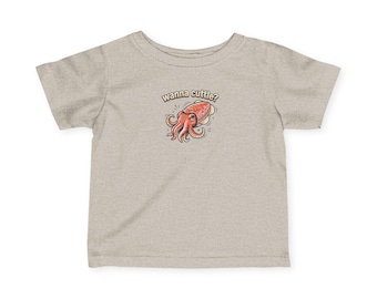 Wanne Cuttle? Cuddle Cutie Octopus Infant Tee | Cute Sea Creature Graphic