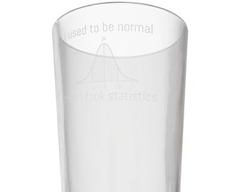 I Used to be Normal, Then I Took Statistics Beer Pint Mixing Glass 16oz, Engraved Pint Glass