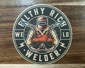 Funny Welder hardhat sticker, Filthy Rich Welder, funny blue-collar worker sticker for pipeline and oil field construction workers