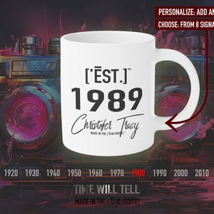 1989 Custom Millennium Eve Mug, Personalized 1989 Historic Year Tea Cup, Est. 1989 Birthday Gift - [&#39;ĒST]™ by HŪMN