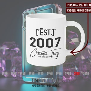 2007 Custom Modern Era Coffee Mug, Personalized Classic Design Tea Cup, Est. 2007 Tribute - [&#39;ĒST]™ by HŪMN