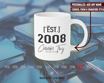 2008 Personalized Historic Year Mug, Custom Timeless Coffee Cup, Est. 2008 Unique Gift - ['ĒST]™ by HŪMN
