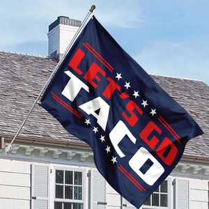 Let's Go TACO House Flag, Anti Maga Flag, Trump House Flag, Resistance Nope To Fascism Flag, Protest Flag, Activist Flag, Political Banner