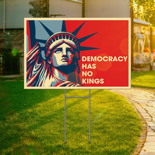 Democracy Has No Kings Yard Sign, Anti Trump Yard Sign, Patriotic Protest Home Decor, Freedom & Equality Garden Sign, Anti Maga Sign