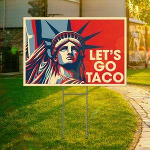 Let's Go TACO Yard Sign, Anti Trump Yard Sign, Protest Sign, Political Sign, Anti Maga Sign, Activist Sign, Resistance Nope To Fascism Sign