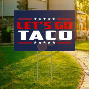 Let's Go TACO Yard Sign, Anti Maga Sign, Anti Trump Garden Sign, Resistance Nope To Fascism Sign, Protest Activist Sign, Political Yard Sign