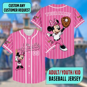 May include: Pink baseball jersey with white pinstripes, featuring Minnie Mouse graphics. The jersey has the text "Minnie" and the number "00" on the front. The back has the text "YOUR NAME". The jersey is available in adult, youth, and kid sizes. The text "CUSTOM ANY CUSTOMER REQUEST" is also visible.