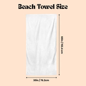 May include: White rectangular beach towel, measuring 76.2 cm by 152.4 cm. The image includes the text "Beach Towel Size" at the top. The towel is displayed against a neutral background.