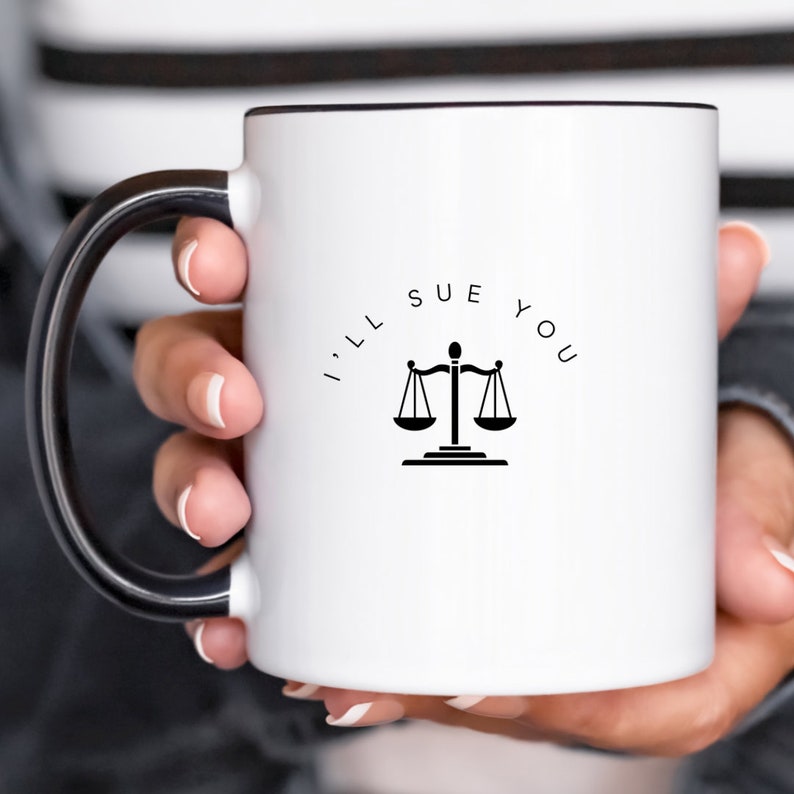 ill sue you coffee mug lawyer gift for man attorney gift for women lawyer mug law student coffee cup image 1