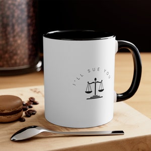 ill sue you coffee mug lawyer gift for man attorney gift for women lawyer mug law student coffee cup image 2