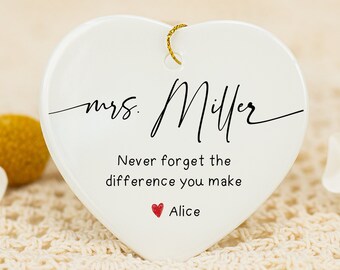 Never Forget The Difference You Make Heart Ceramic Hanging Ornament, Custom Thank You Gift, Gift for Teacher, End Of Term Appreciation Gift