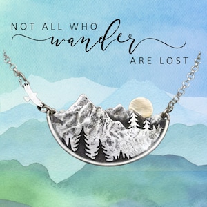 Not All Who Wander Are Lost Necklace, Mountain Necklace, Hiking, Traveler, Backpacker,  Brave, Adventure, Nature, Skier, Self-Love