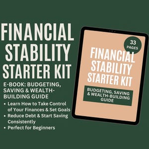 May include: A digital tablet displays the title "Financial Stability Starter Kit" with the subtitle "Budgeting, Saving & Wealth-Building Guide." The e-book cover is peach-colored with white text. The background is dark green.