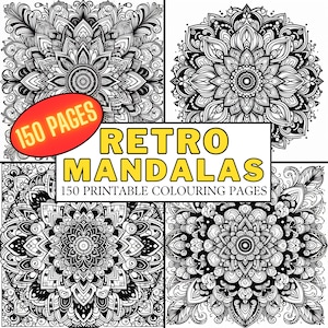Retro Mandala COLOURING PAGES 150 unique printable coloring pages, fun for kids and adults